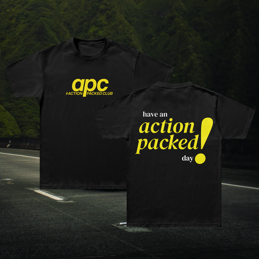 HAVE AN ACTION PACKED DAY TEE
